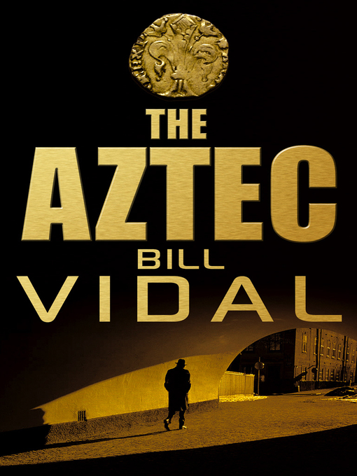 Title details for The Aztec by Bill Vidal - Available